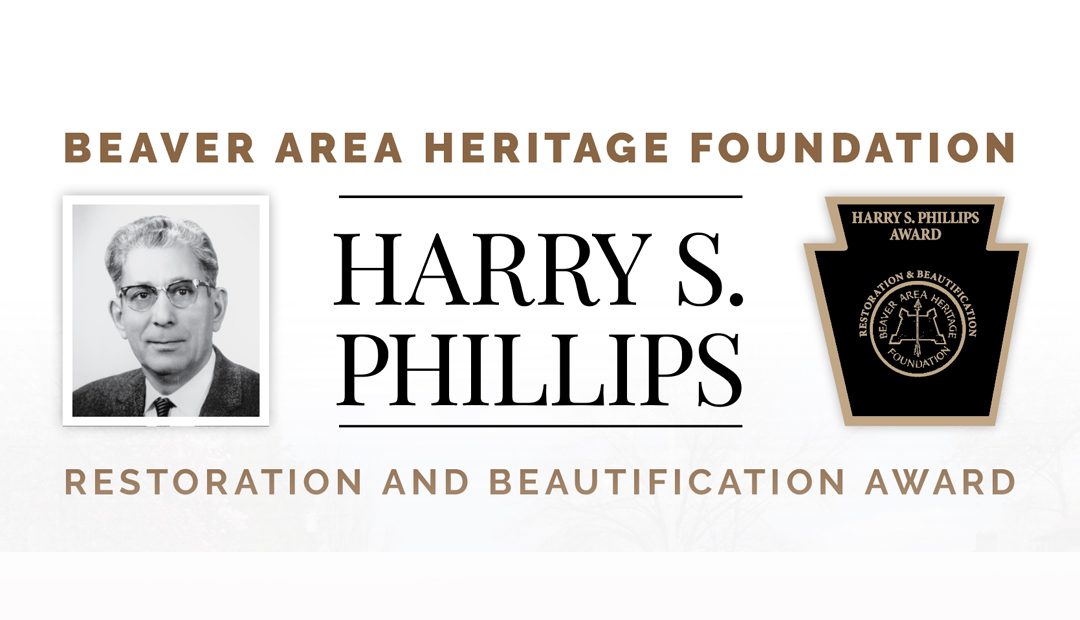 Beaver Area Heritage Foundation Harry S. Phillips Restoration and Beautification Award