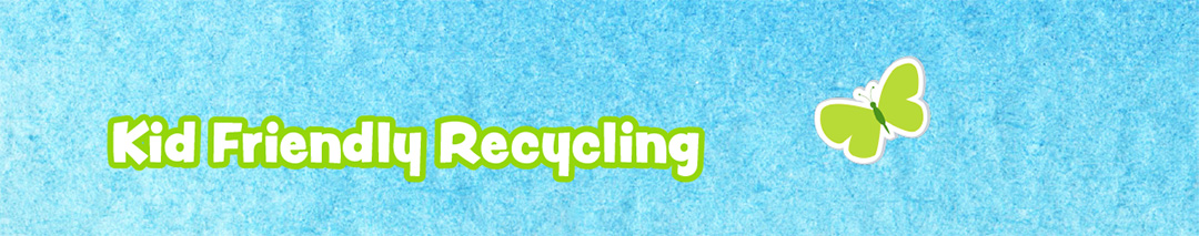 Kid Friendly Recycling